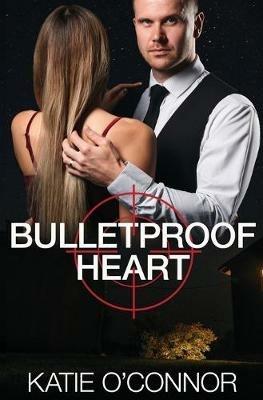 Bulletproof Heart: A Billionaire Cowboy Romantic Suspense Novel - Katie O'Connor - cover