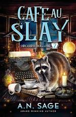 Cafe au Slay: A Paranormal Cozy Mystery