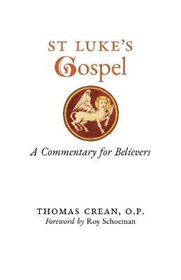 St. Luke's Gospel: A Commentary for Believers - Thomas Crean - cover