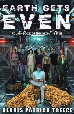 Earth Gets Even - Dennis Patrick Treece - cover