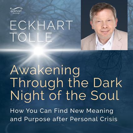 Awakening Through the Dark Night of the Soul: Audio Edition