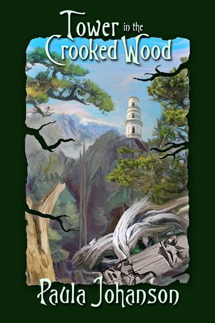 Tower in the Crooked Wood - Paula Johanson - ebook