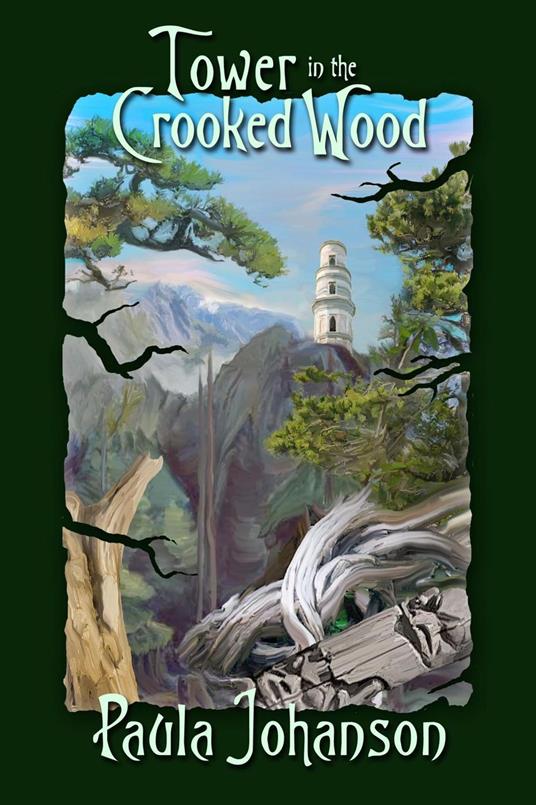 Tower in the Crooked Wood - Paula Johanson - ebook