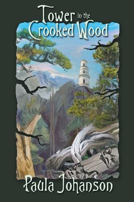 Tower in the Crooked Wood - Paula Johanson - cover
