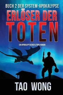 Erloeser der Toten: Ein LitRPG-Apokalypse Roman (Die System-Apokalypse) - Tao Wong - cover