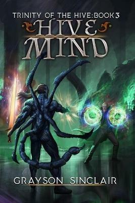 Hive Mind: A Dark Fantasy LitRPG - Grayson Sinclair - cover