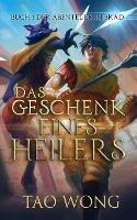 Das Geschenk eines Heilers: Buch 1 der Abenteuer in Brad - Tao Wong - cover