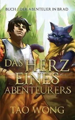Das Herz eines Abenteurers: Buch 2 der Abenteuer in Brad - Tao Wong - cover