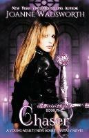 Chaser: A Young Adult / New Adult Fantasy Novel - Joanne Wadsworth - cover