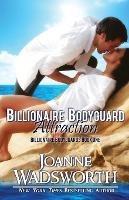 Billionaire Bodyguard Attraction - Joanne Wadsworth - cover