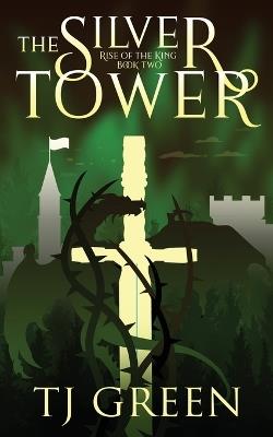 The Silver Tower - T J Green - cover