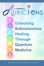 AuricIons: Unlocking Subconscious Healing Through Quantum Medicine