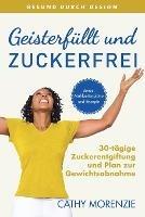 Geisterfullt und Zuckerfrei: 30-tagige Zuckerentgiftung und Plan zur Gewichtsabnahme - Cathy Morenzie - cover