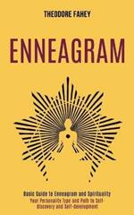 Enneagram: Your Personality Type and Path to Self-discovery and Self-development (Basic Guide to Enneagram and Spirituality)