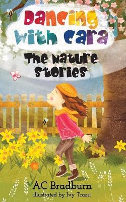 Dancing with Cara: The Nature Stories - Ac Bradburn - cover