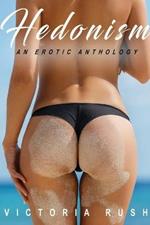 Hedonism: An Erotic Anthology