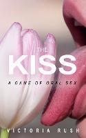 The Kiss: A Game of Oral Sex