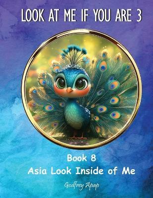 Look at me if you are 3: Book 8 - Asia look inside of me - Apap - cover