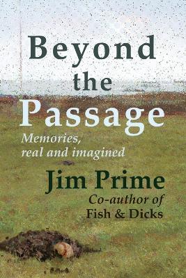 Beyond the Passage: Memories, real and imagined - Jim Prime - cover