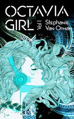 Octavia Girl Vol. I