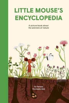 Little Mouse's Encyclopedia: A Picture Book about the Wonders of Nature - Tereza Vostradovská - cover