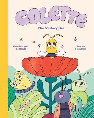 Colette: The Solitary Bee - Jean-François Sénéchal - cover