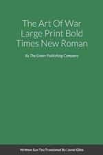 The Art Of War Large Print Bold Times New Roman
