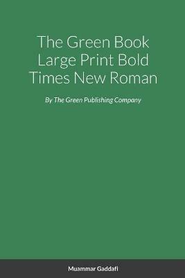 The Green Book Large Print Bold Times New Roman - Muammar Gaddafi - cover