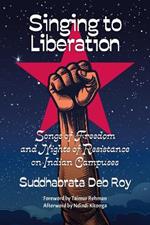 Singing To Liberation: Songs of Freedom and Nights of Resistance in Indian Universities