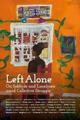 Left Alone: On Solitude and Loneliness amid Collective Struggle - cover