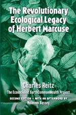 The Revolutionary Ecological Legacy Of Herbert Marcuse: 2nd Edition