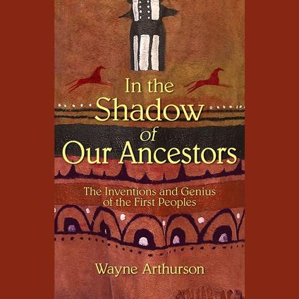 In the Shadow of Our Ancestors