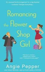 Romancing the Flower Shop Girl