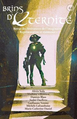 Brins d'éternité #64: Représentation et résistance - Dave Dufour,Michèle Laframboise,Mathieu Villeneuve - cover