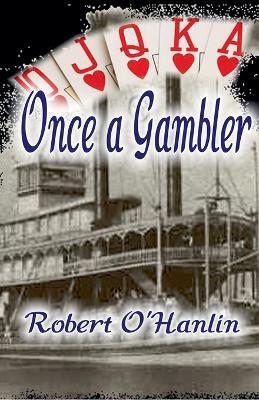 Once A Gambler - Robert O' Hanlin - cover