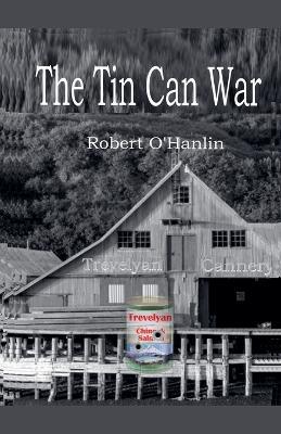 The Tin Can War - Robert O' Hanlin - cover