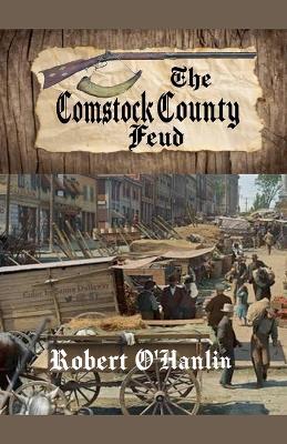 The Comstock County Feud - Robert O' Hanlin - cover