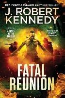 Fatal Reunion - J Robert Kennedy - cover