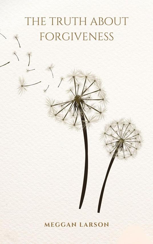 The Truth About Forgiveness