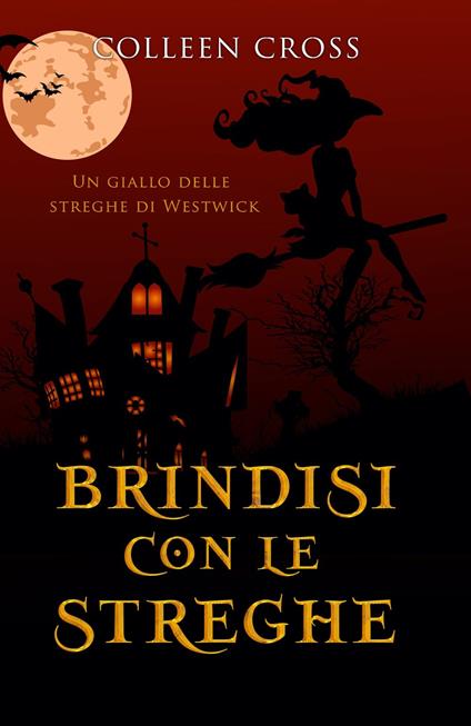 Brindisi con le streghe - Colleen Cross - ebook