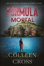 Formula Mortal: Un thriller de suspense y misterio de Katerina Carter, detective privada