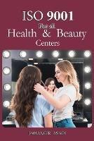 ISO 9001 for all health and beauty centers: ISO 9000 For all employees and employers