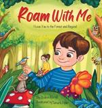Roam With Me: I Love You to the Forest and Beyond (Mother and Son Edition)