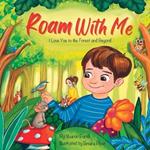 Roam With Me: I Love You to the Forest and Beyond (Mother and Son Edition)