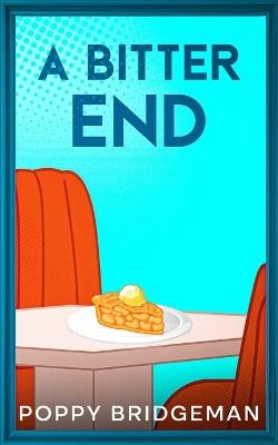 A Bitter End - Poppy Bridgeman - cover