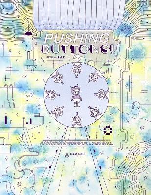 Pushing Buttons: A Futuristic Workplace Kerfuffle - Ursula Blix - cover