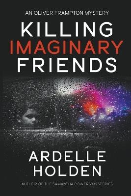 Killing Imaginary Friends - Ardelle Holden - cover