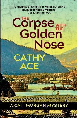 The Corpse with the Golden Nose: 2nd Edition - Cathy Ace - cover