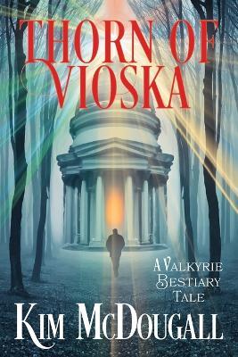 Thorn of Vioska: A Valkyrie Bestiary Tale - Kim McDougall - cover