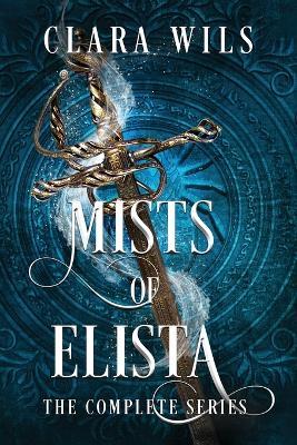 Mists of Elista: The Complete Series - Clara Wils - cover